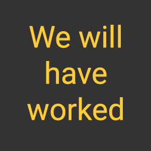 Future Perfect tense: We will have worked