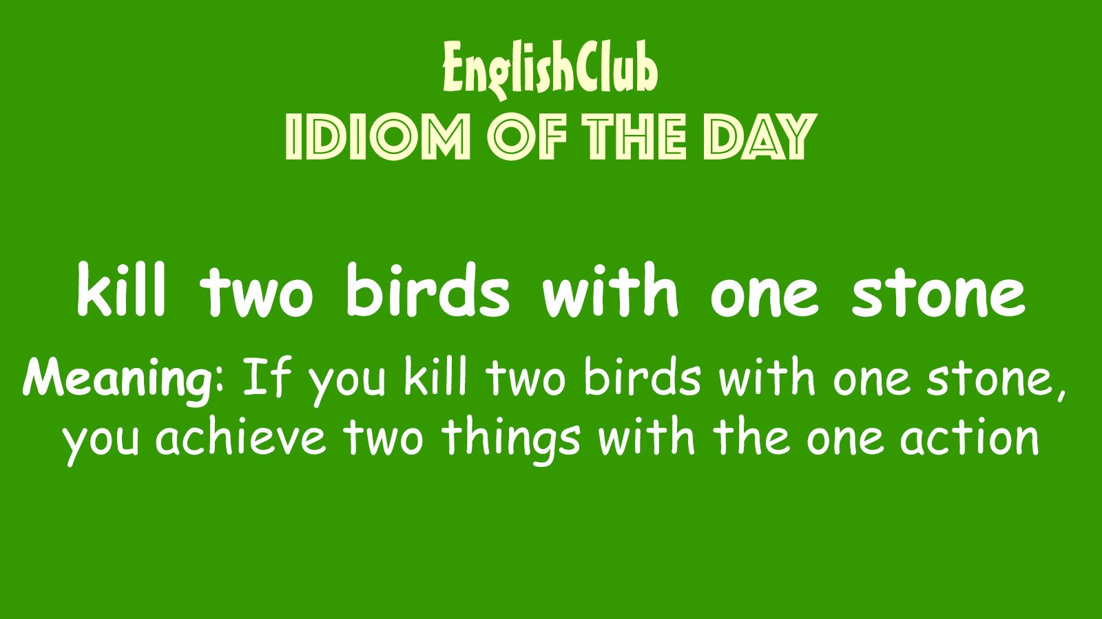 Stoned meaning. Kill two Birds with one Stone идиома. Idiom of the Day. To Kill two Birds with one Stone. Kill two Birds with one Stone idiom.