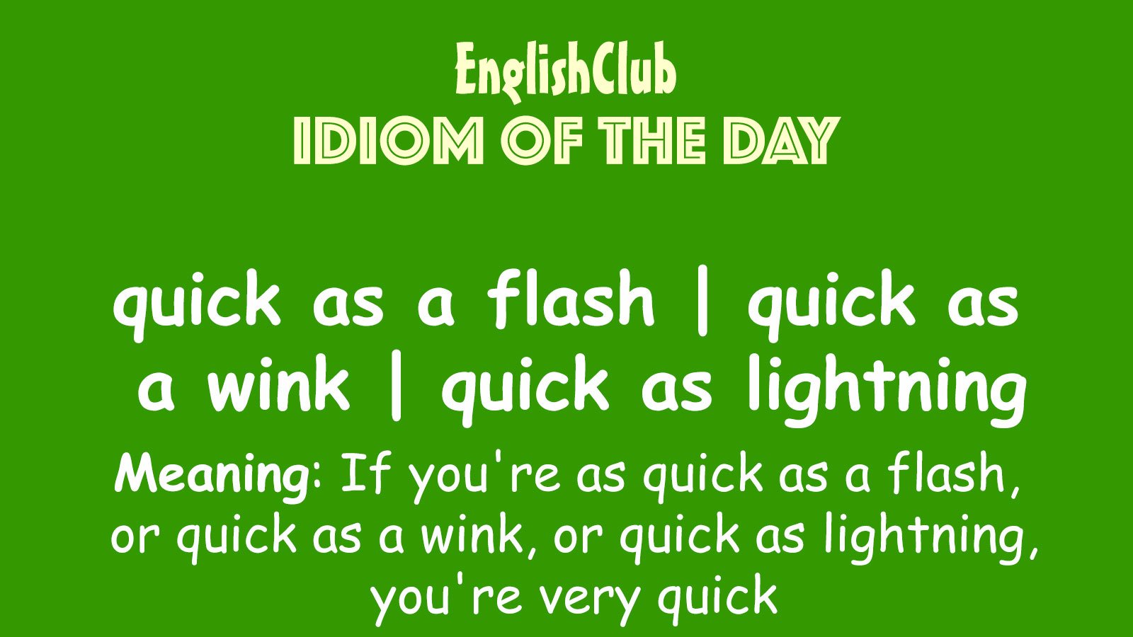 quick as a flash | quick as a wink | quick as lightning