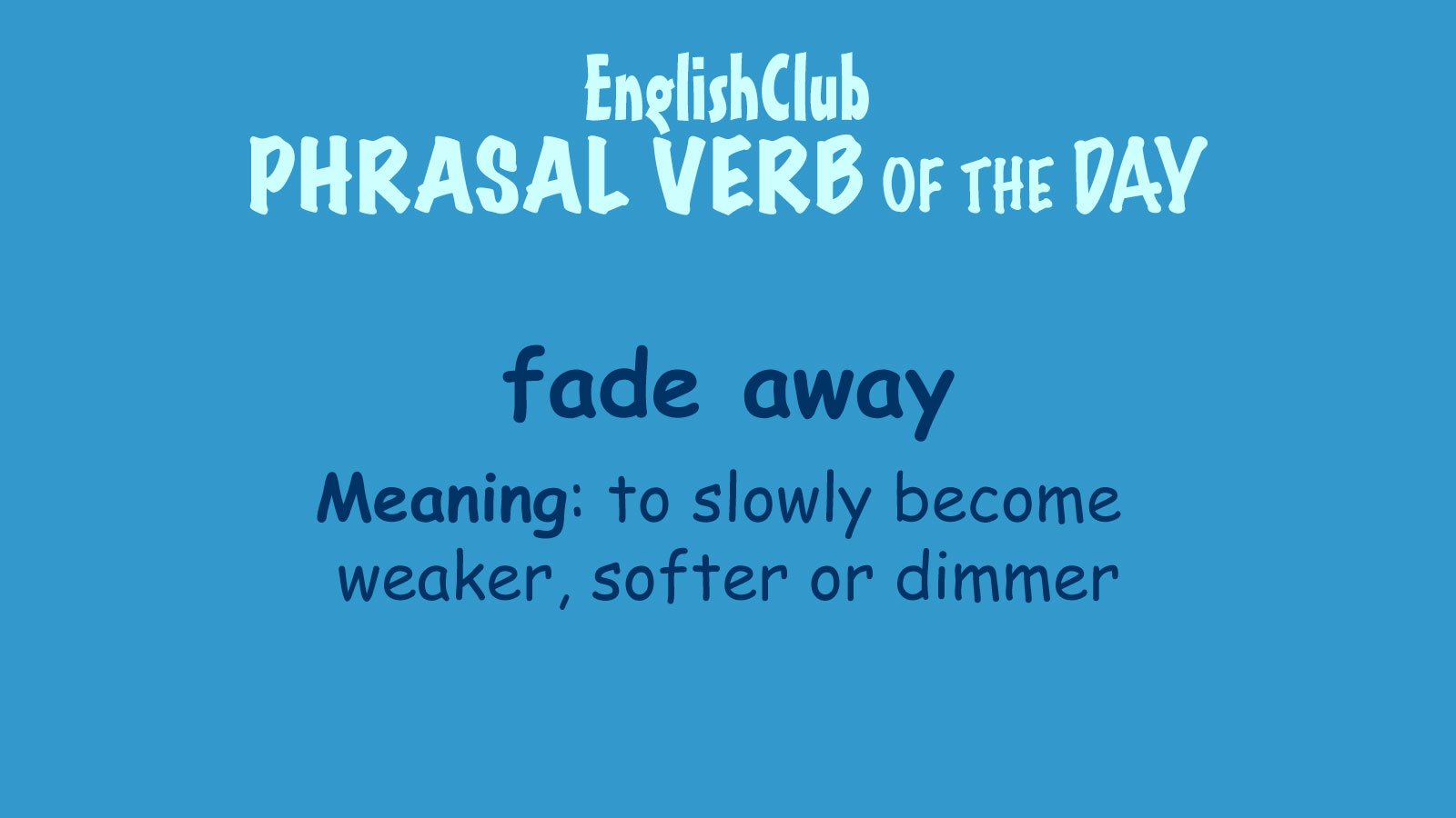 fade away