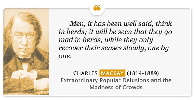 Men, it has been well said, think in herds
