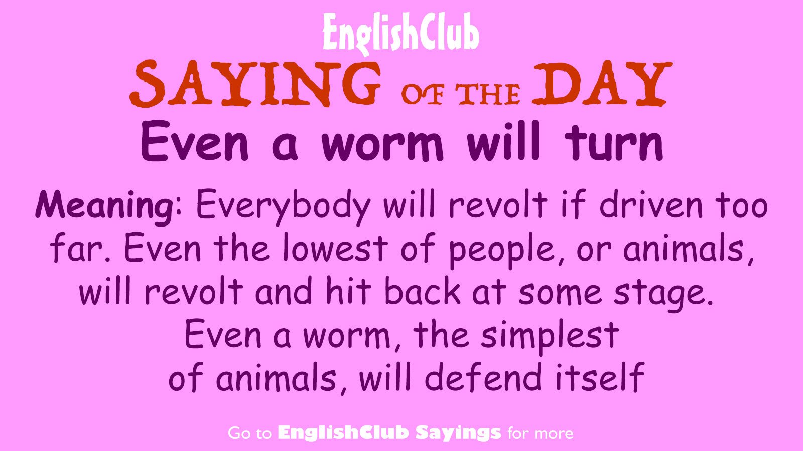Even a worm will turn