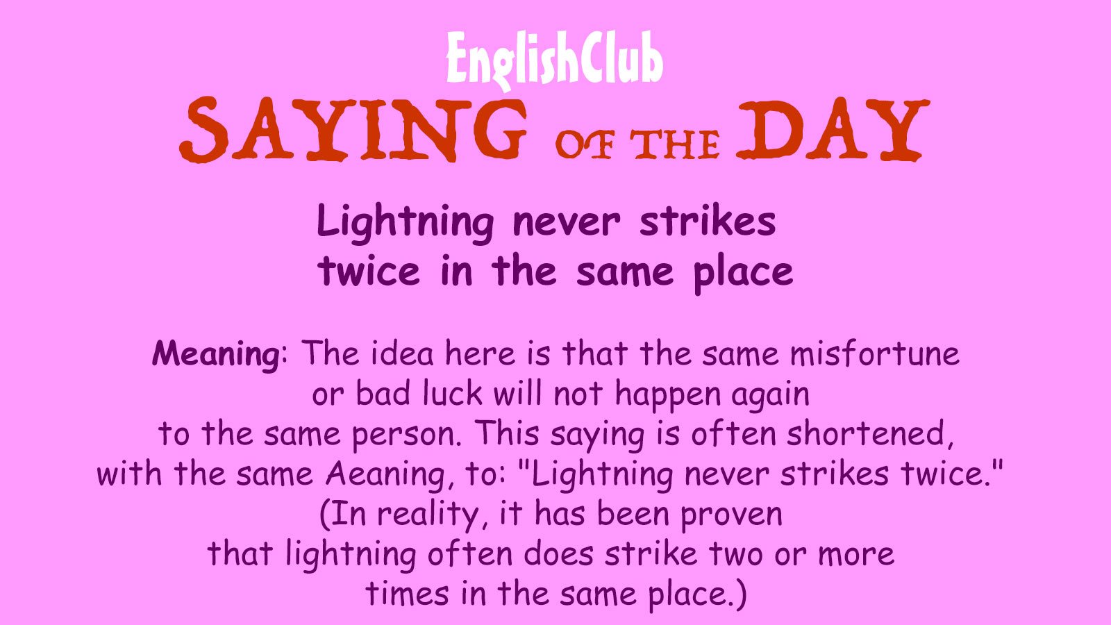 Lightning never strikes twice in the same place