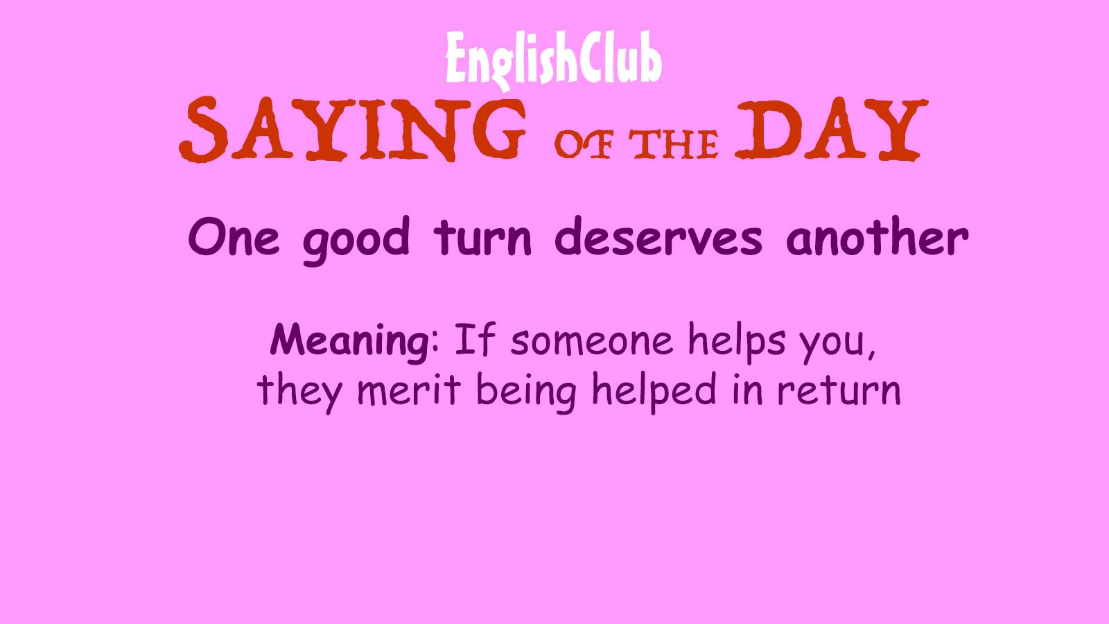 One good turn deserves another Learn English