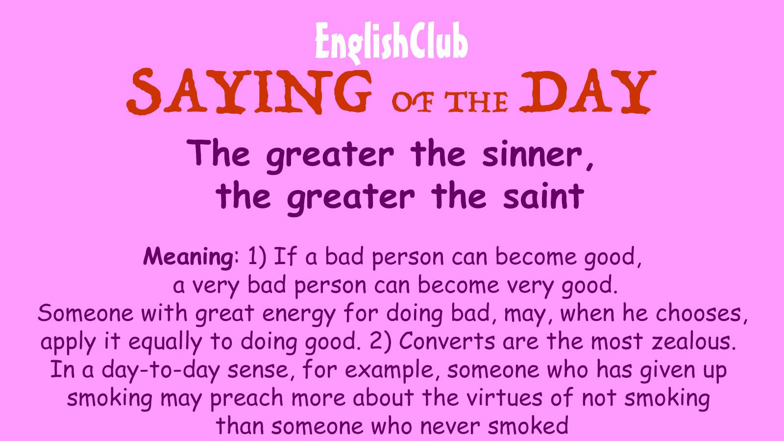 The greater the sinner, the greater the saint