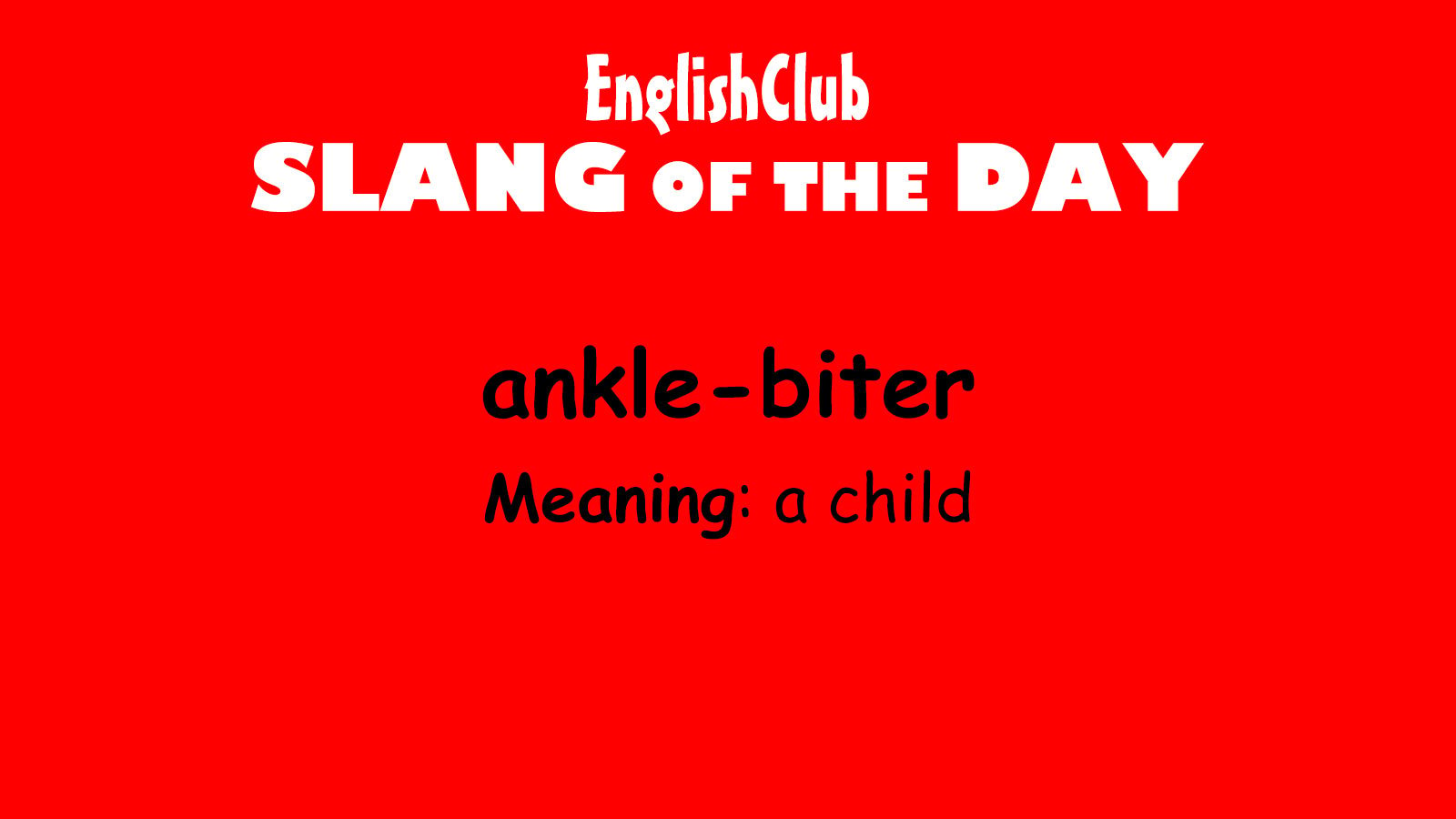 ankle-biter  Learn English