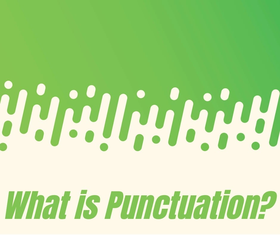 English Punctuation: How to Use Punctuation Marks Properly