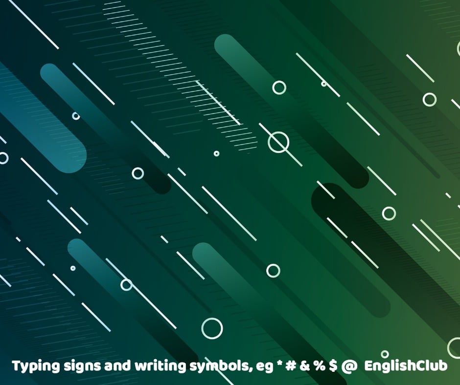 Typing signs and writing symbols, eg * # & % $ | Writing | EnglishClub